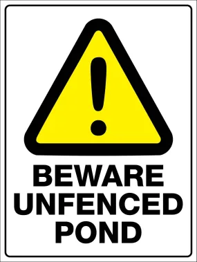 Beware Unfenced Pond Sign